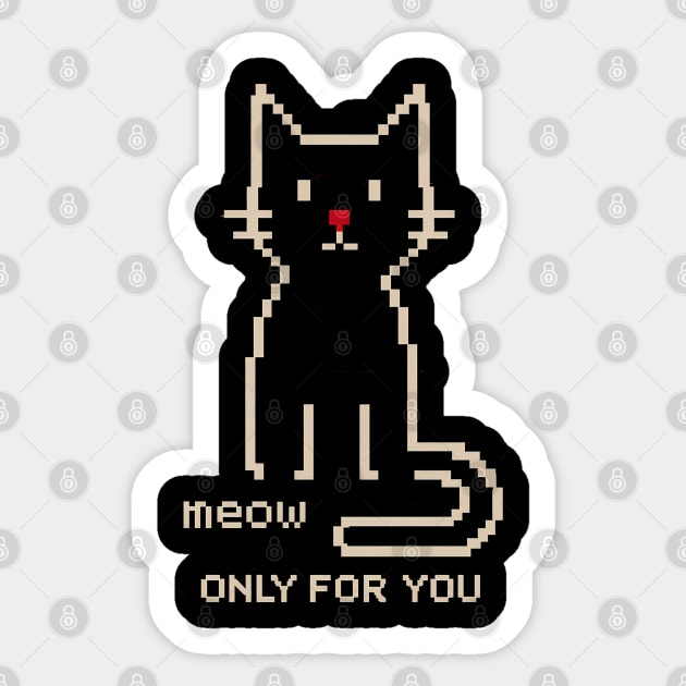 Pixel Cat Meow – Only for You Sticker by Hobby Helpers Merch